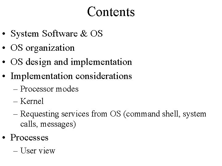 Contents • • System Software & OS OS organization OS design and implementation Implementation Contents • • System Software & OS OS organization OS design and implementation Implementation