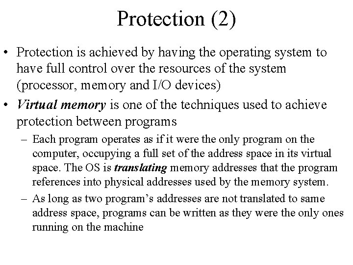 Protection (2) • Protection is achieved by having the operating system to have full Protection (2) • Protection is achieved by having the operating system to have full