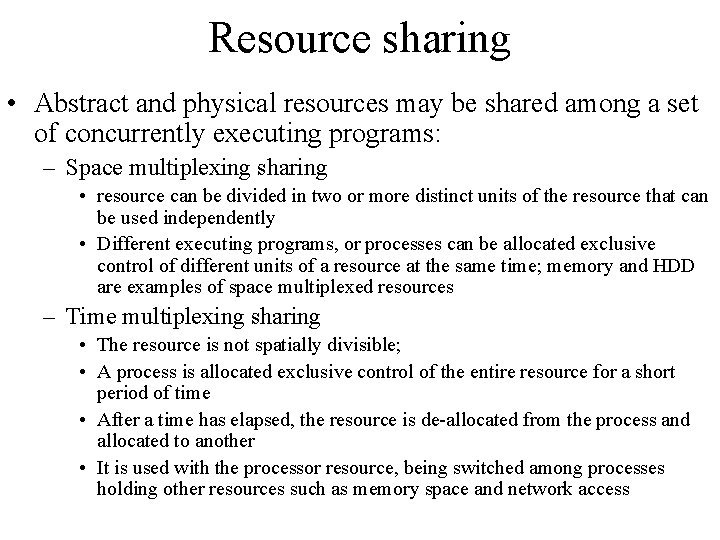 Resource sharing • Abstract and physical resources may be shared among a set of Resource sharing • Abstract and physical resources may be shared among a set of