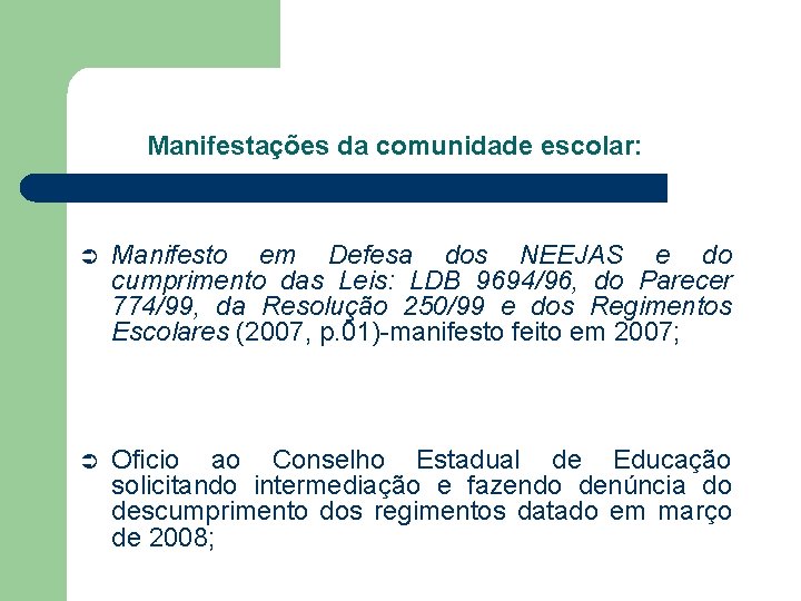 Manifestações da comunidade escolar: Ü Manifesto em Defesa dos NEEJAS e do cumprimento das