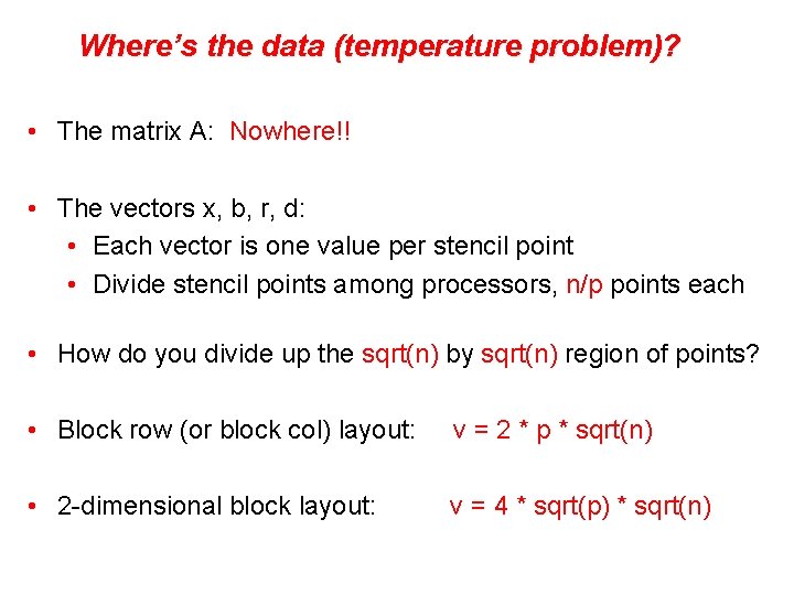 Where’s the data (temperature problem)? • The matrix A: Nowhere!! • The vectors x,