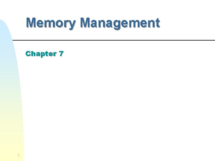 Memory Management Chapter 7 1 Memory Management n
