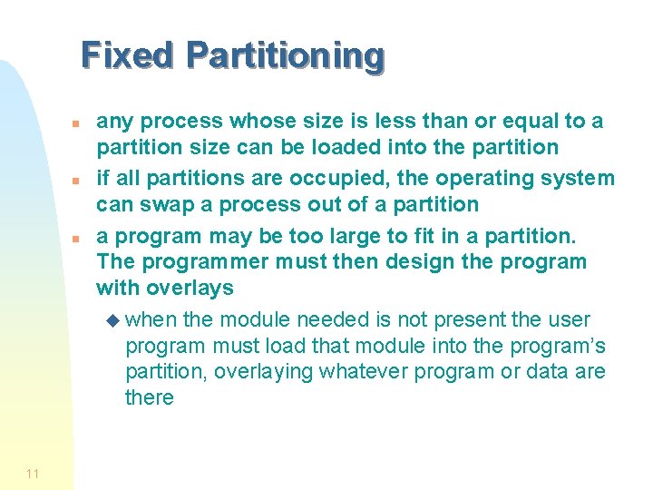 Fixed Partitioning n n n 11 any process whose size is less than or