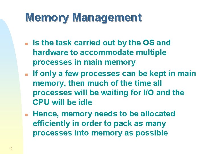 Memory Management n n n 2 Is the task carried out by the OS