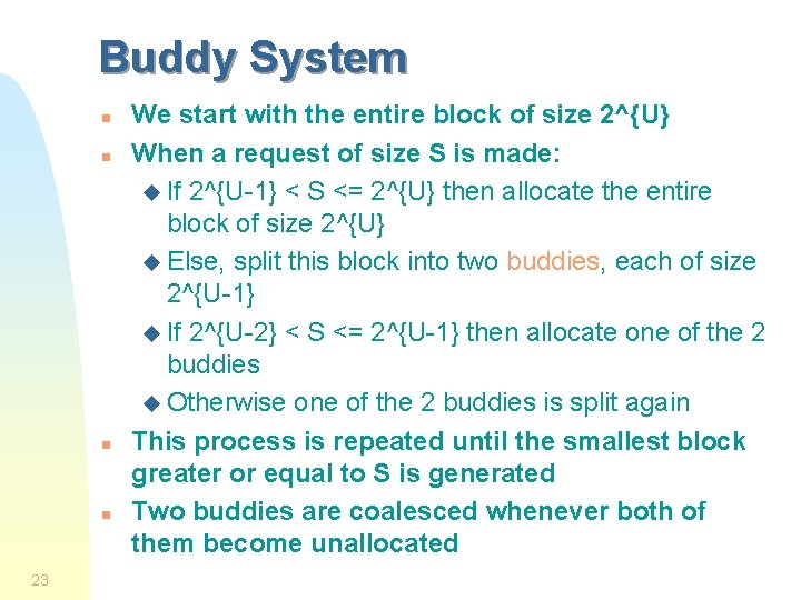 Buddy System n n 23 We start with the entire block of size 2^{U}