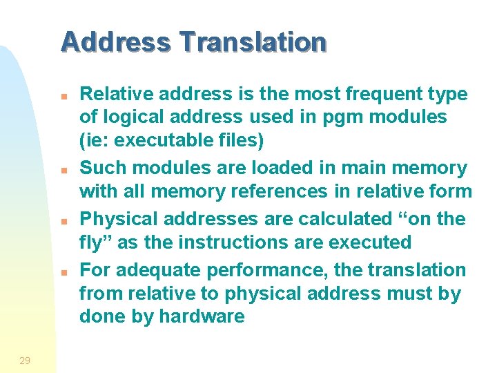 Address Translation n n 29 Relative address is the most frequent type of logical