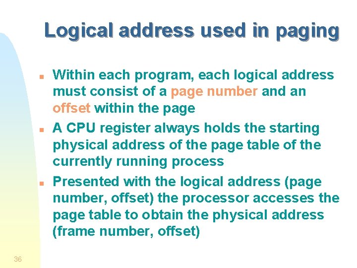 Logical address used in paging n n n 36 Within each program, each logical