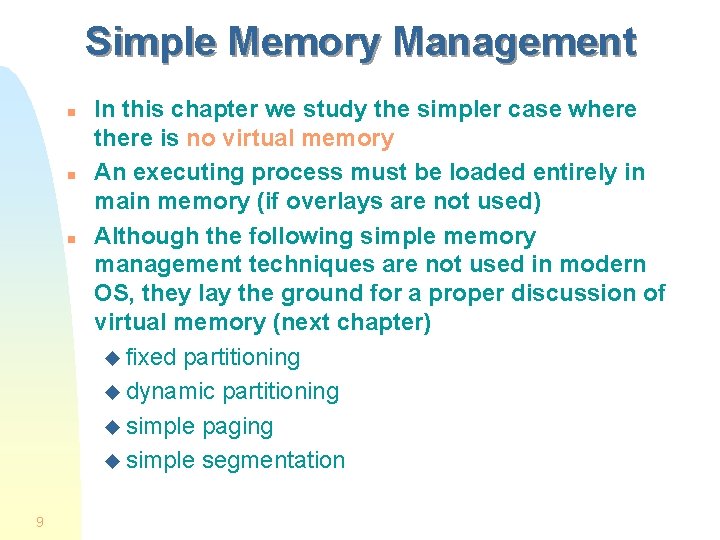 Simple Memory Management n n n 9 In this chapter we study the simpler