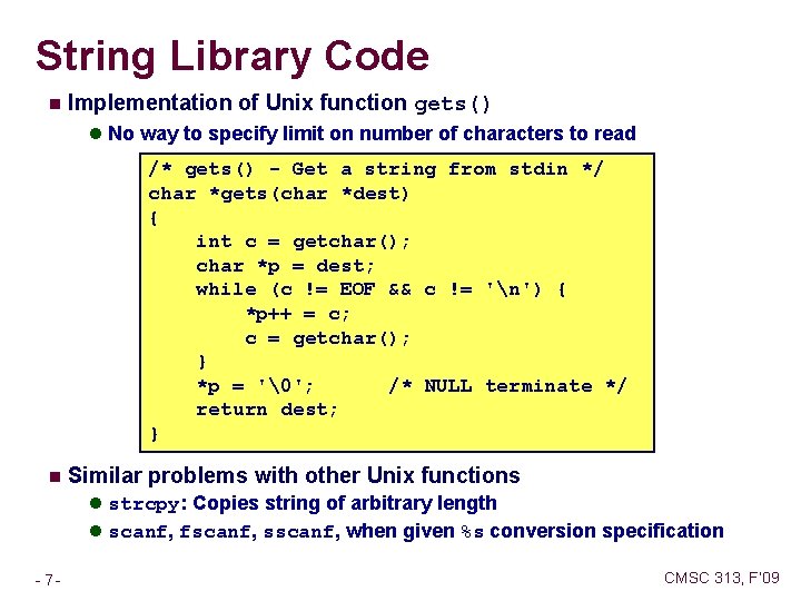 String Library Code n Implementation of Unix function gets() l No way to specify