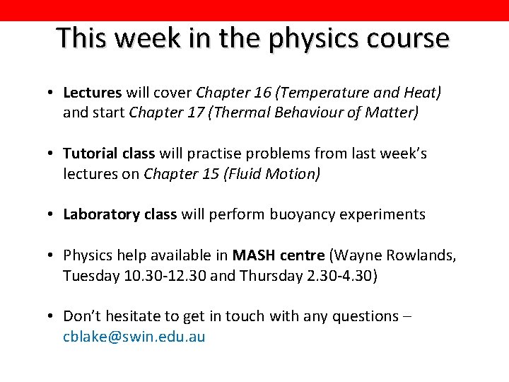 This week in the physics course • Lectures will cover Chapter 16 (Temperature and