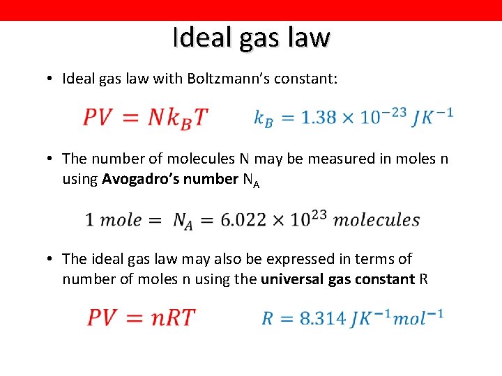 Ideal gas law • Ideal gas law with Boltzmann’s constant: • The number of