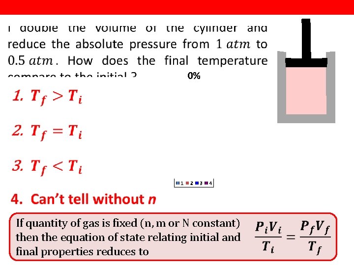  If quantity of gas is fixed (n, m or N constant) then the