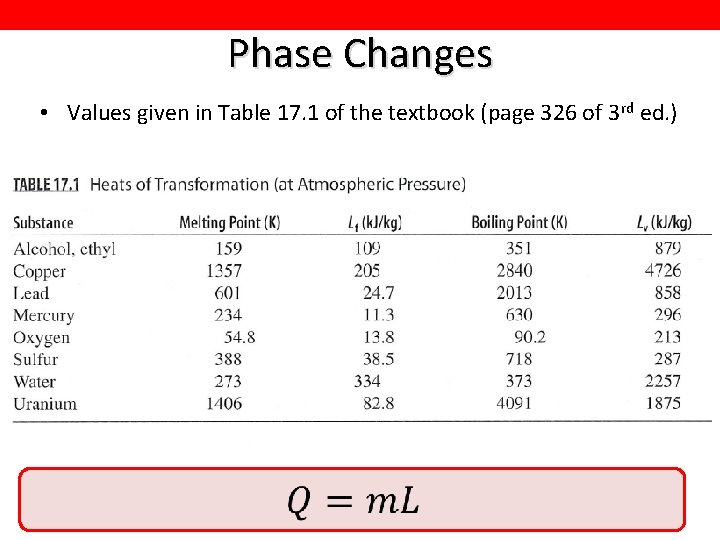 Phase Changes • Values given in Table 17. 1 of the textbook (page 326