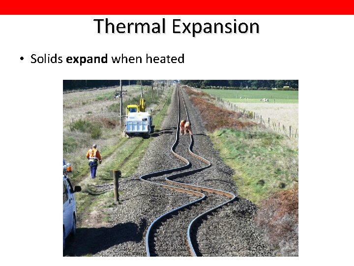 Thermal Expansion • Solids expand when heated 