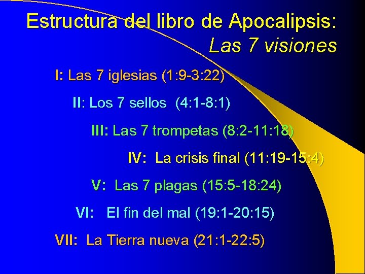 Estructura del libro de Apocalipsis: Las 7 visiones I: Las 7 iglesias (1: 9 Estructura del libro de Apocalipsis: Las 7 visiones I: Las 7 iglesias (1: 9