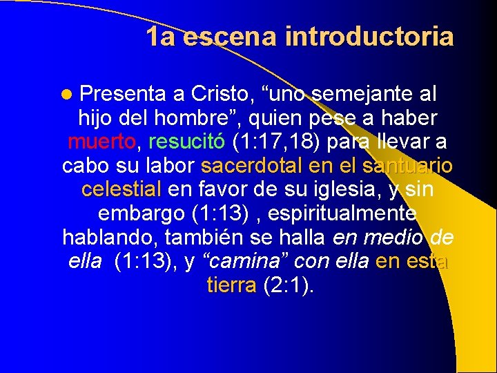 1 a escena introductoria l Presenta a Cristo, “uno semejante al hijo del hombre”, 1 a escena introductoria l Presenta a Cristo, “uno semejante al hijo del hombre”,