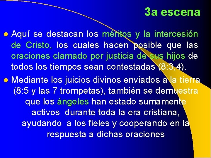 3 a escena Aquí se destacan los méritos y la intercesión de Cristo, los 3 a escena Aquí se destacan los méritos y la intercesión de Cristo, los