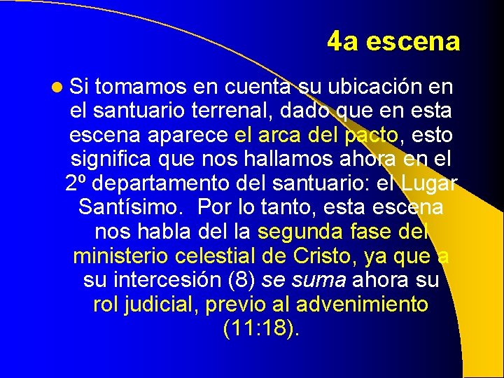 4 a escena l Si tomamos en cuenta su ubicación en el santuario terrenal, 4 a escena l Si tomamos en cuenta su ubicación en el santuario terrenal,