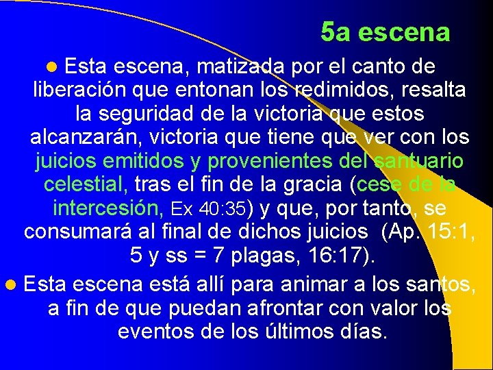 5 a escena l Esta escena, matizada por el canto de liberación que entonan 5 a escena l Esta escena, matizada por el canto de liberación que entonan