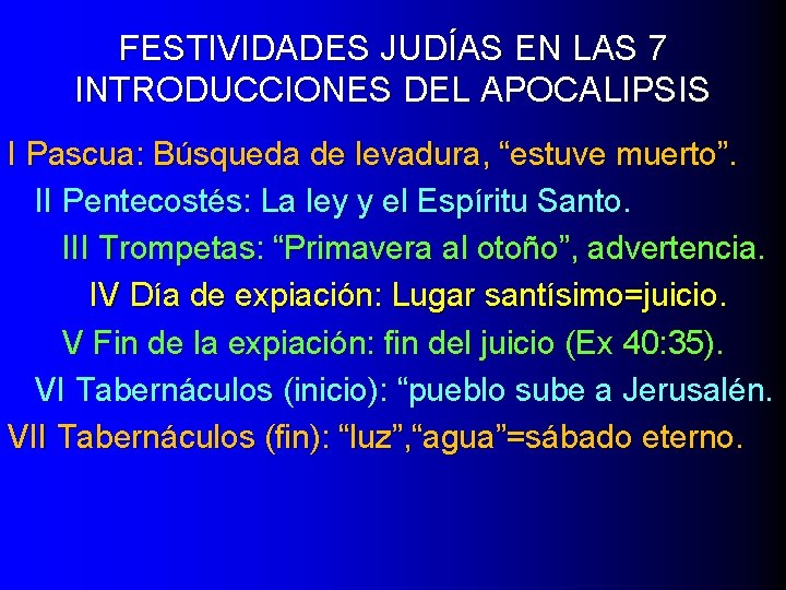 FESTIVIDADES JUDÍAS EN LAS 7 INTRODUCCIONES DEL APOCALIPSIS I Pascua: Búsqueda de levadura, “estuve FESTIVIDADES JUDÍAS EN LAS 7 INTRODUCCIONES DEL APOCALIPSIS I Pascua: Búsqueda de levadura, “estuve