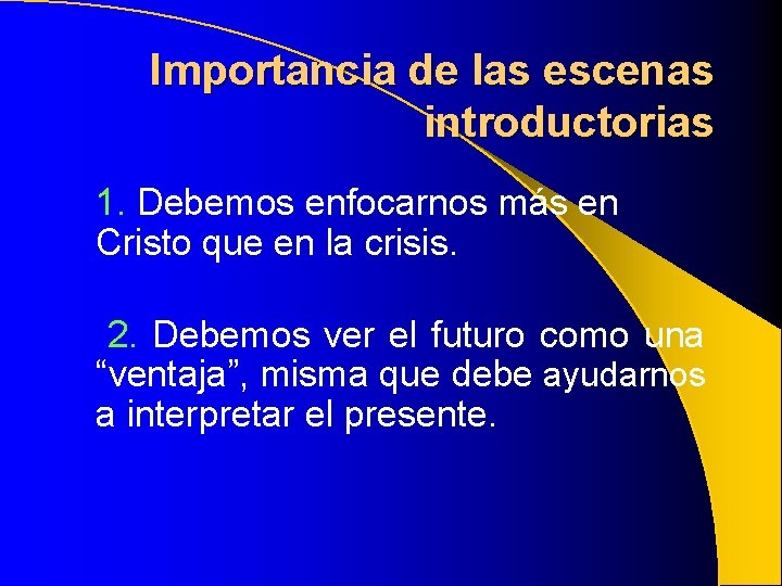 Importancia de las escenas introductorias 1. Debemos enfocarnos más en Cristo que en la Importancia de las escenas introductorias 1. Debemos enfocarnos más en Cristo que en la