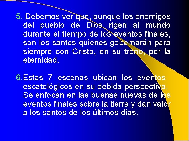 5. Debemos ver que, aunque los enemigos del pueblo de Dios rigen al mundo 5. Debemos ver que, aunque los enemigos del pueblo de Dios rigen al mundo
