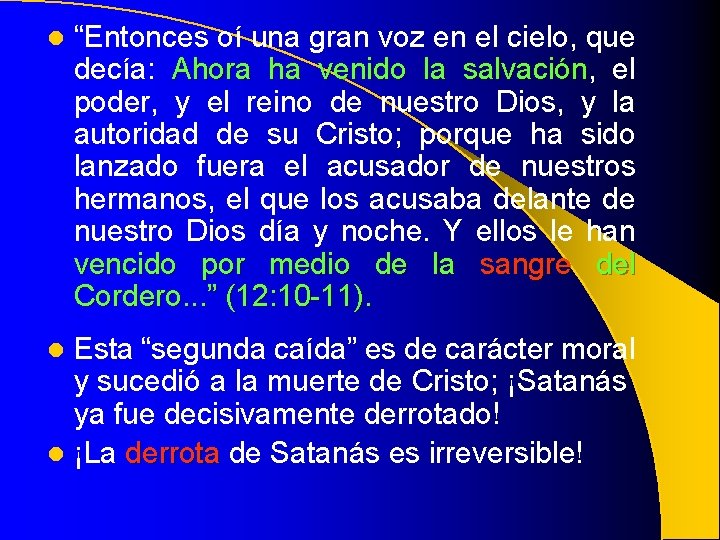 l “Entonces oí una gran voz en el cielo, que decía: Ahora ha venido l “Entonces oí una gran voz en el cielo, que decía: Ahora ha venido