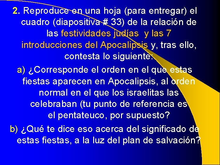 2. Reproduce en una hoja (para entregar) el cuadro (diapositiva # 33) de la 2. Reproduce en una hoja (para entregar) el cuadro (diapositiva # 33) de la