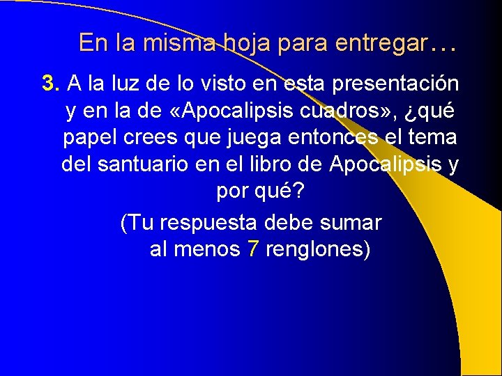 En la misma hoja para entregar… 3. A la luz de lo visto en En la misma hoja para entregar… 3. A la luz de lo visto en
