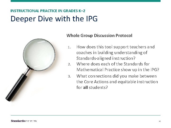 INSTRUCTIONAL PRACTICE IN GRADES K– 2 Deeper Dive with the IPG Whole Group Discussion