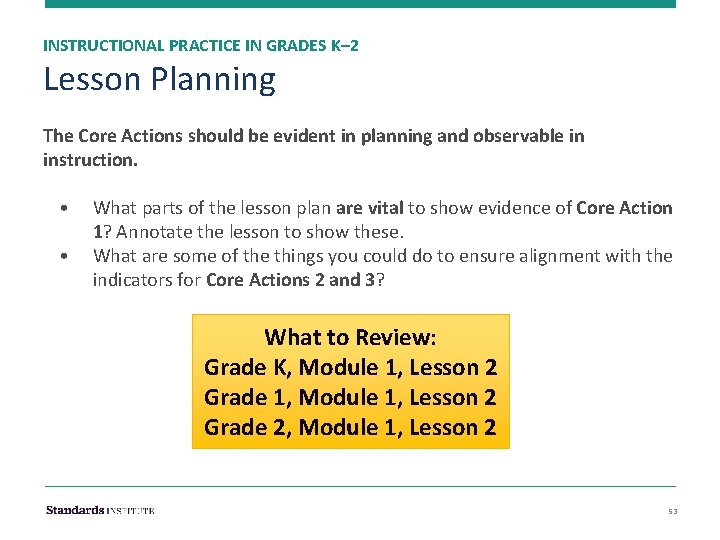 INSTRUCTIONAL PRACTICE IN GRADES K– 2 Lesson Planning The Core Actions should be evident