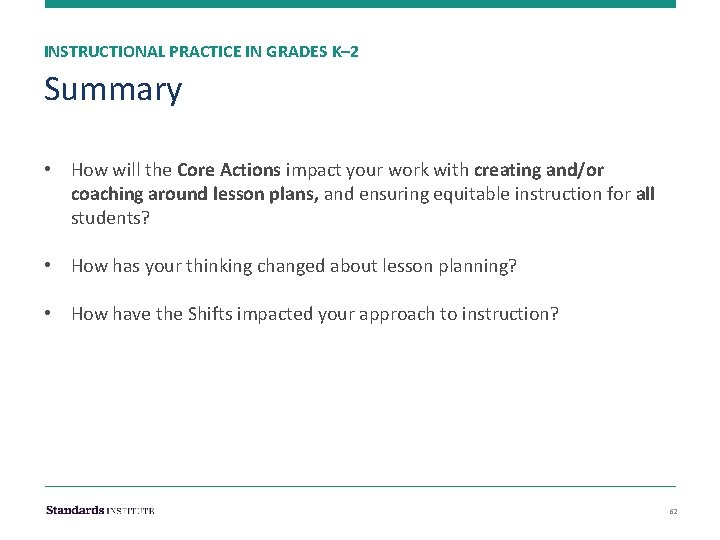 INSTRUCTIONAL PRACTICE IN GRADES K– 2 Summary • How will the Core Actions impact