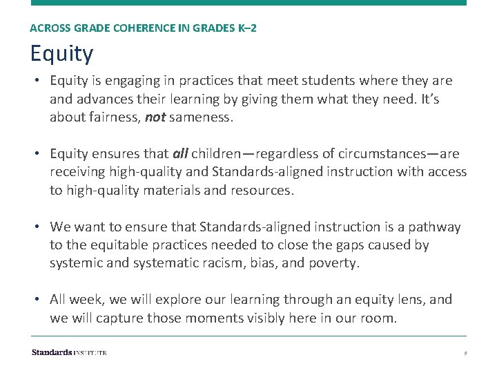 ACROSS GRADE COHERENCE IN GRADES K– 2 Equity • Equity is engaging in practices