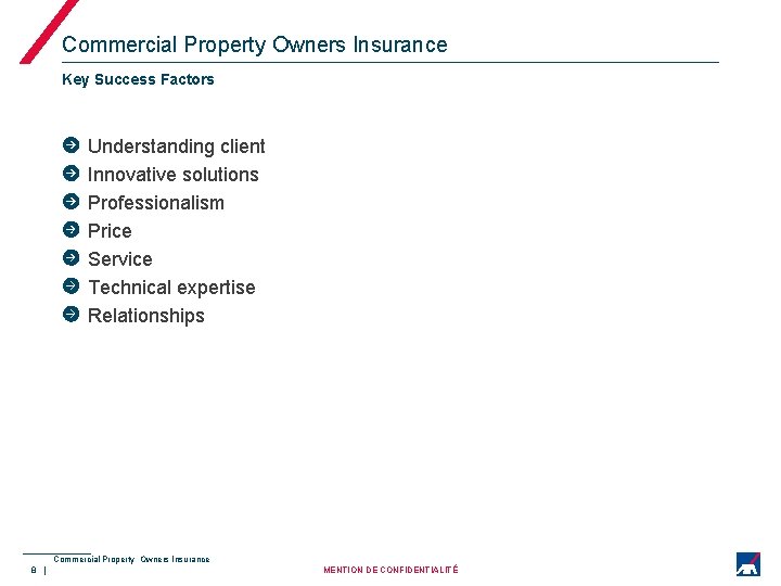 Commercial Property Owners Insurance Key Success Factors Understanding client Innovative solutions Professionalism Price Service