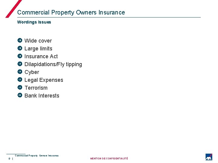 Commercial Property Owners Insurance Wordings Issues Wide cover Large limits Insurance Act Dilapidations/Fly tipping