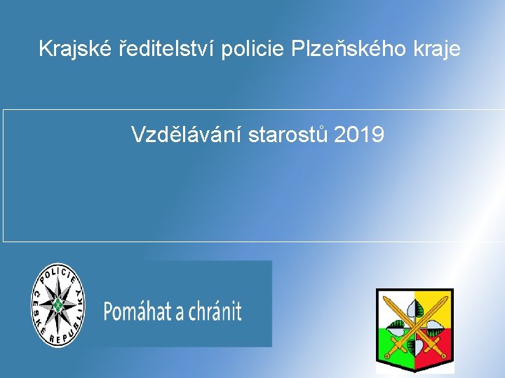 Krajské ředitelství policie Plzeňského kraje Vzdělávání starostů 2019 