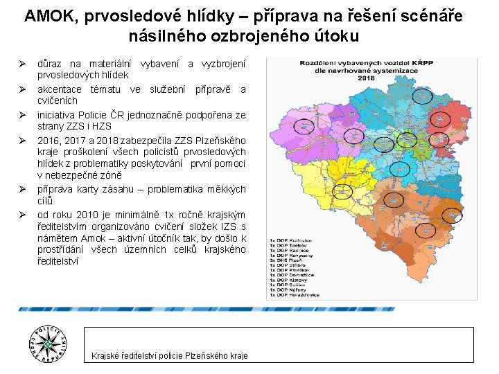 AMOK, prvosledové hlídky – příprava na řešení scénáře násilného ozbrojeného útoku Ø Ø Ø