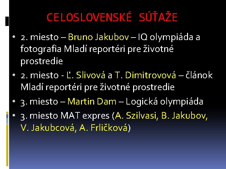 CELOSLOVENSKÉ SÚŤAŽE • 2. miesto – Bruno Jakubov – IQ olympiáda a fotografia Mladí