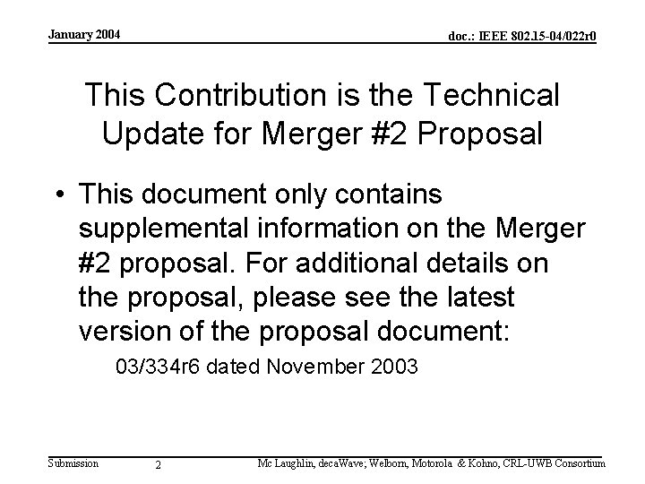 January 2004 doc. : IEEE 802. 15 -04/022 r 0 This Contribution is the
