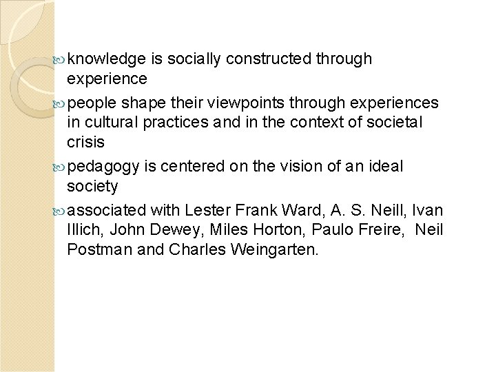  knowledge is socially constructed through experience people shape their viewpoints through experiences in