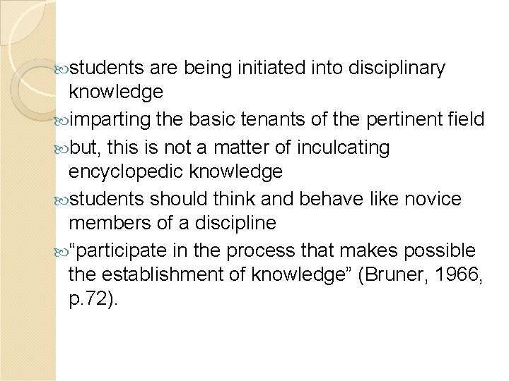  students are being initiated into disciplinary knowledge imparting the basic tenants of the