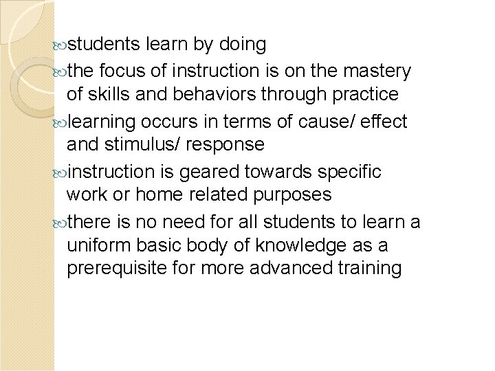  students learn by doing the focus of instruction is on the mastery of