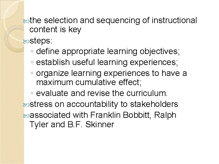  the selection and sequencing of instructional content is key steps: ◦ define appropriate