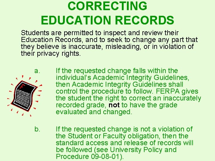 CORRECTING EDUCATION RECORDS Students are permitted to inspect and review their Education Records, and