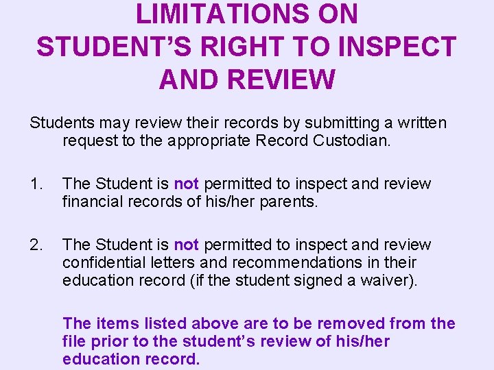 LIMITATIONS ON STUDENT’S RIGHT TO INSPECT AND REVIEW Students may review their records by