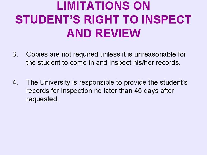 LIMITATIONS ON STUDENT’S RIGHT TO INSPECT AND REVIEW 3. Copies are not required unless