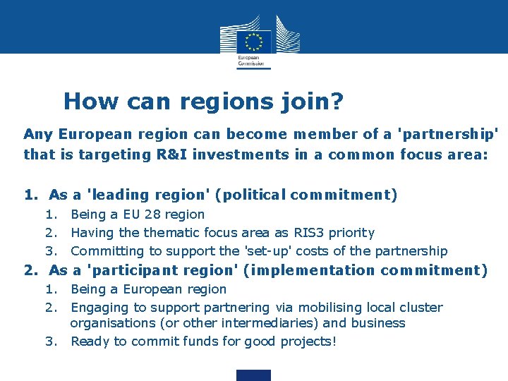 How can regions join? Any European region can become member of a 'partnership' that