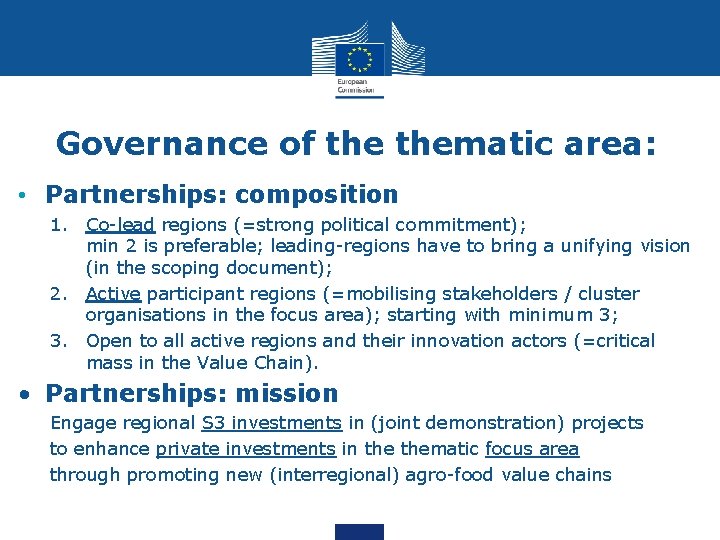 Governance of thematic area: • Partnerships: composition 1. Co-lead regions (=strong political commitment); min