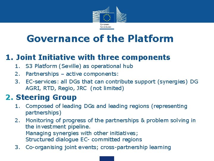 Governance of the Platform 1. Joint Initiative with three components 1. S 3 Platform