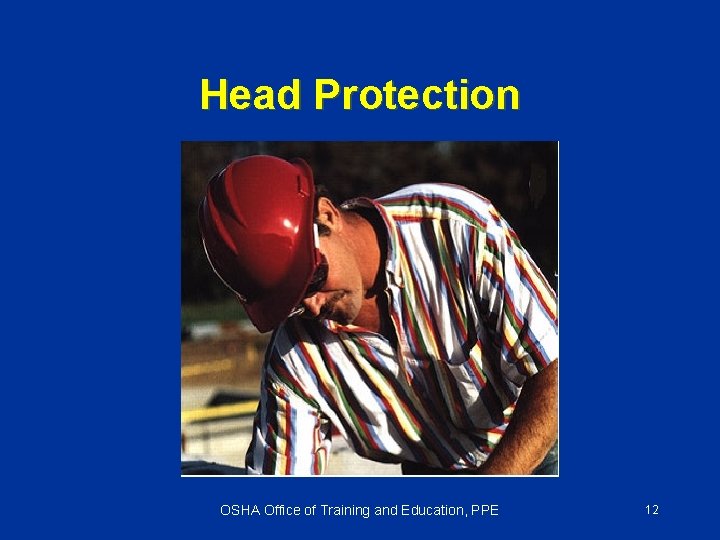 Head Protection OSHA Office of Training and Education, PPE 12 